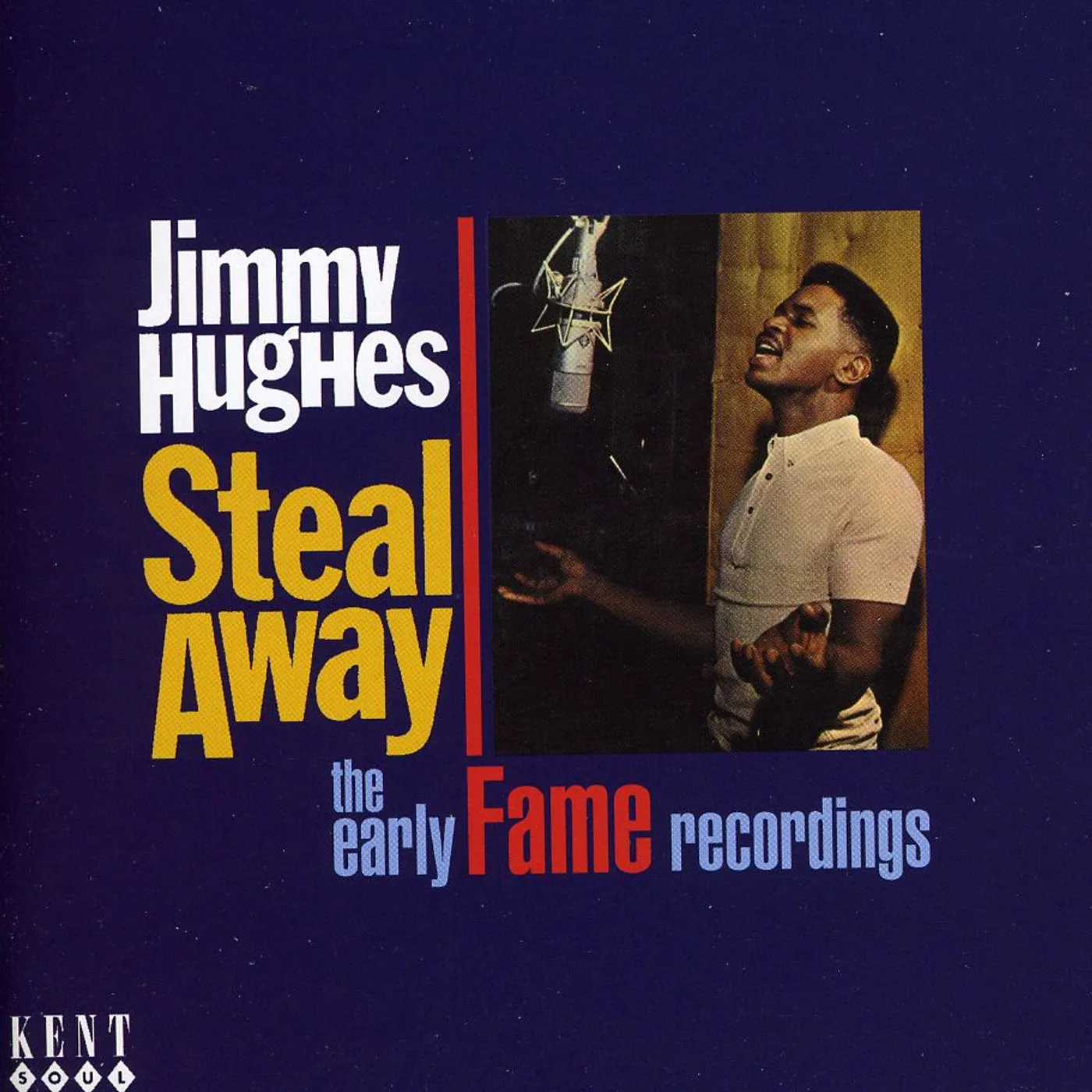 Jimmy Hughes STEAL AWAY: EARLY FAME RECORINGS CD