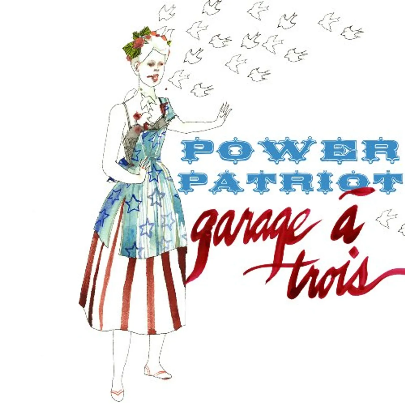 Garage A Trois POWER PATRIOT CD