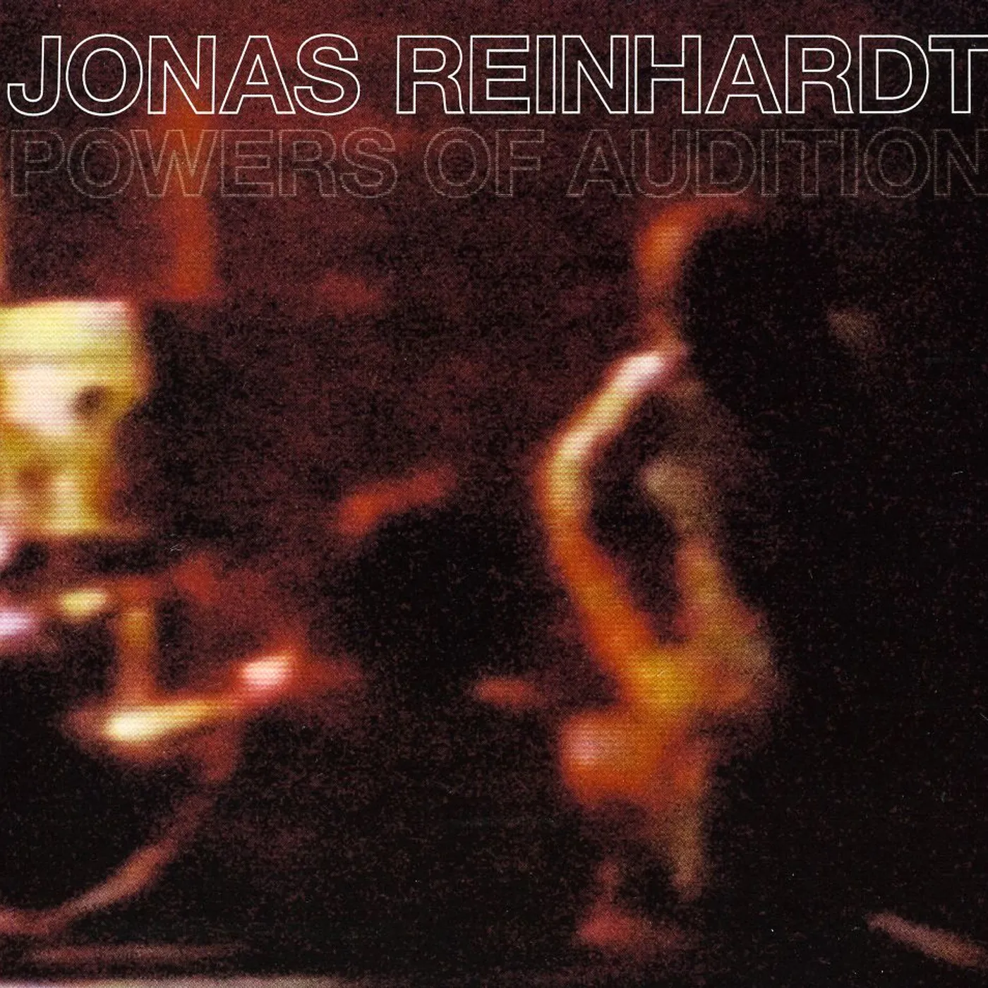 Jonas Reinhardt POWERS OF AUDITION CD