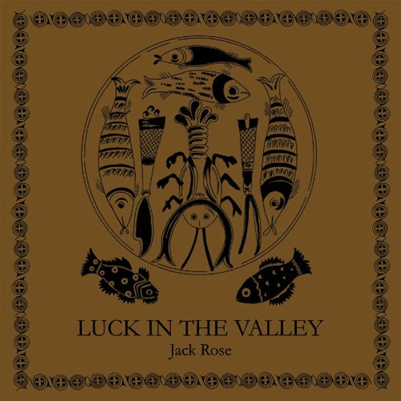 Jack Rose Luck In The Valley Vinyl Record