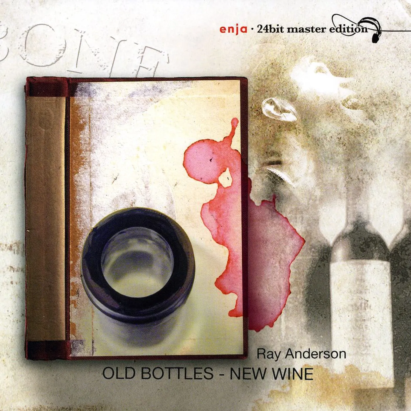 Ray Anderson OLD BOTTLES: NEW WINE CD