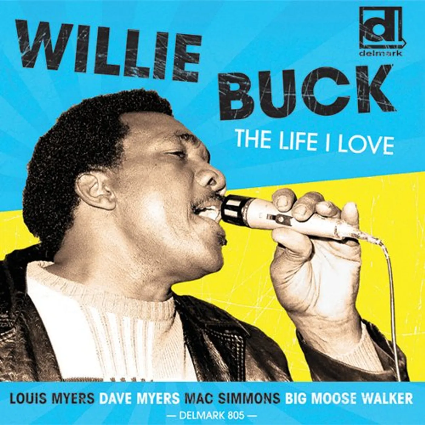 Willie Buck LIFE I LOVE CD