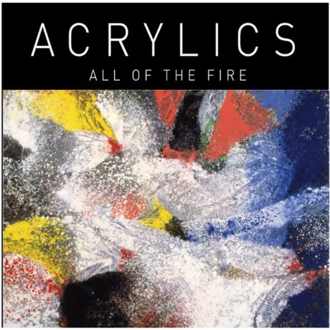 Acrylics All of the Fire Vinyl Record