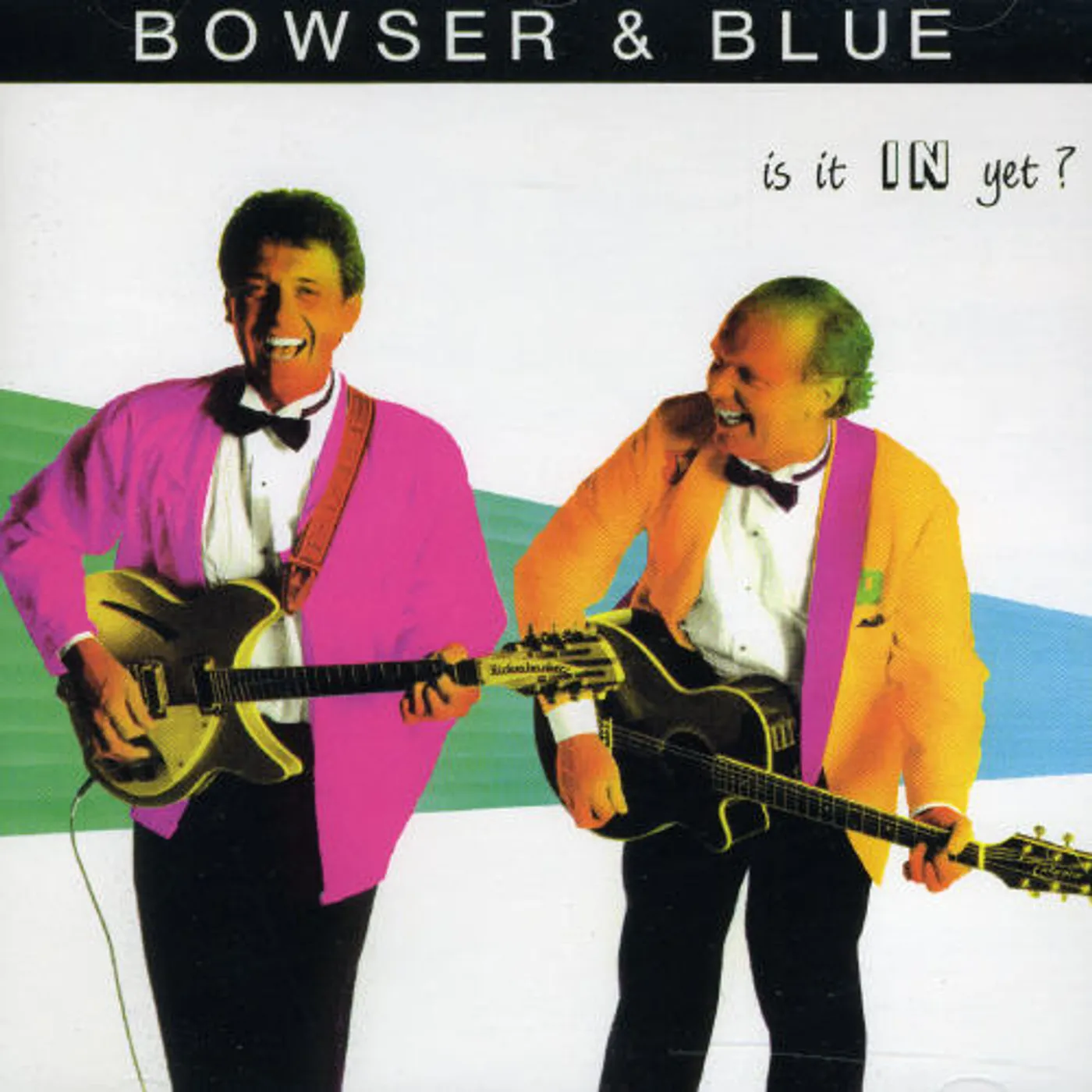 Bowser and Blue IS IT IN YET CD