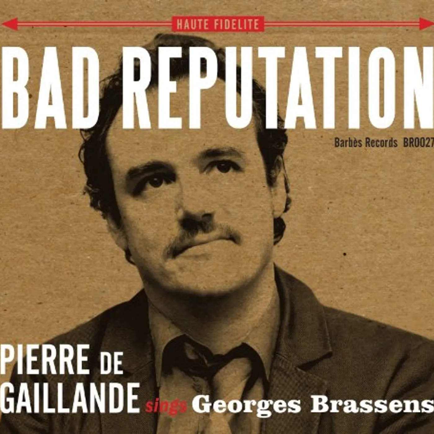 Bad Reputation PIERRE DE GAILLANDE SINGS GEORGES BRASSENS CD