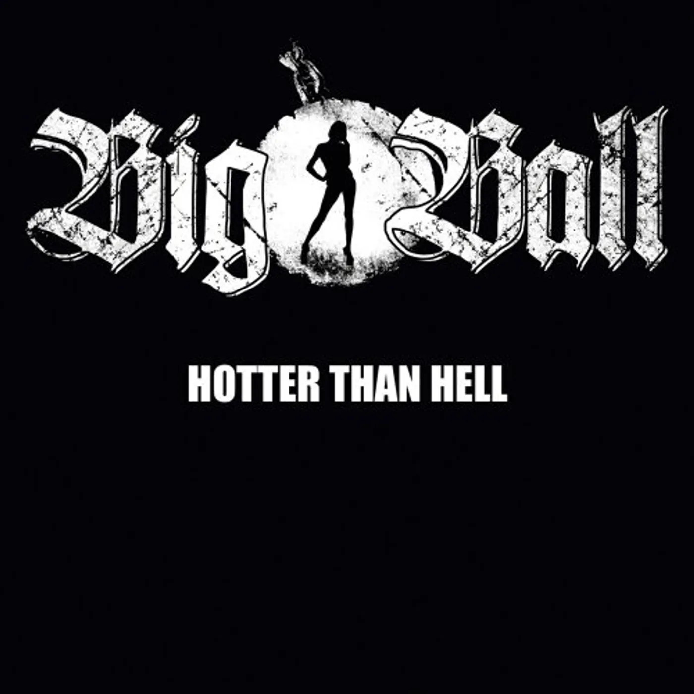 Big Ball HOTTER THAN HELL CD