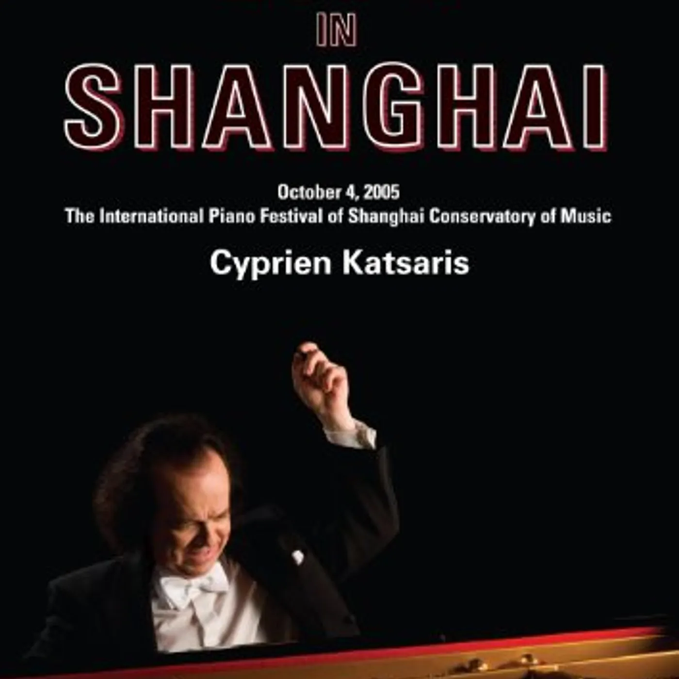 Cyprien Katsaris LIVE IN SHANGHAI OCTOBER 4 2005 DVD