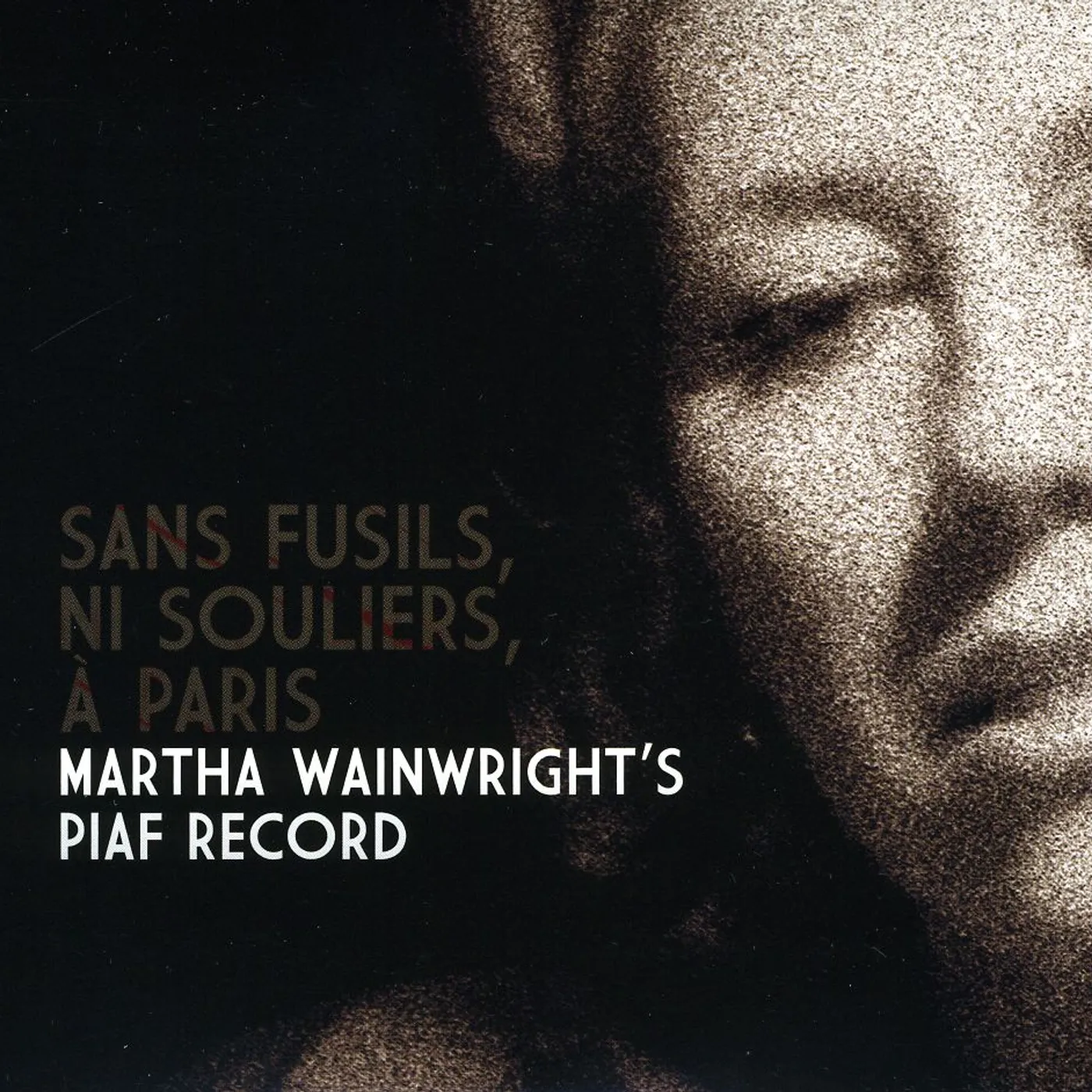 Martha Wainwright SANS FUSILS NI SOULIERS A PARIS CD