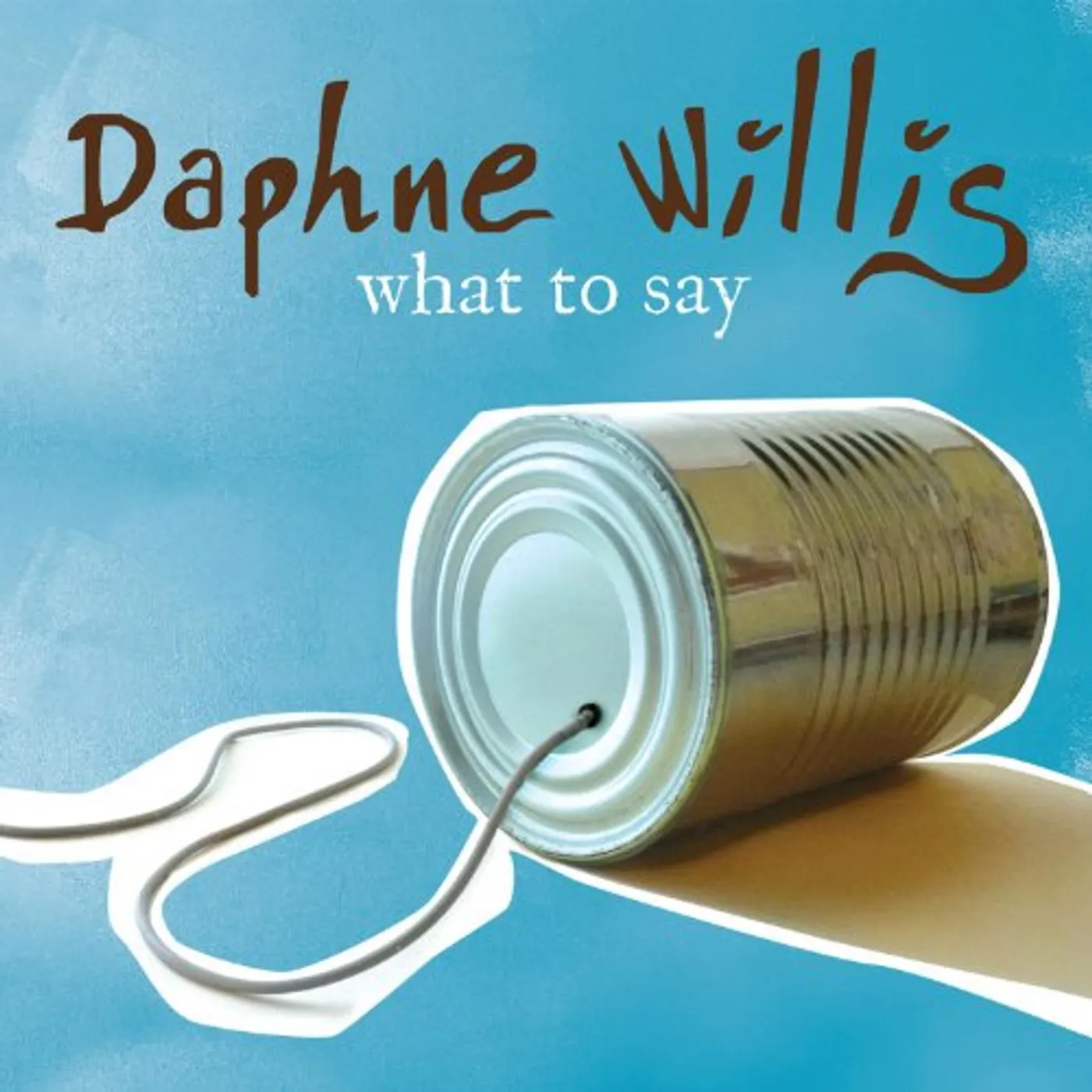 Daphne Willis WHAT TO SAY CD