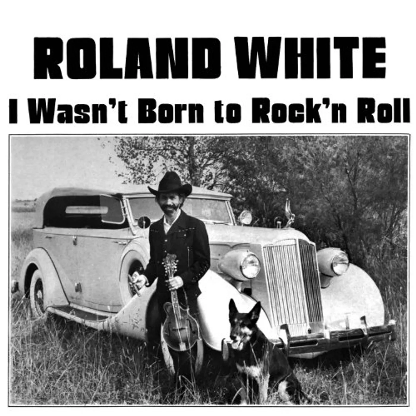 Roland White I WASN'T BORN TO ROCK N ROLL CD