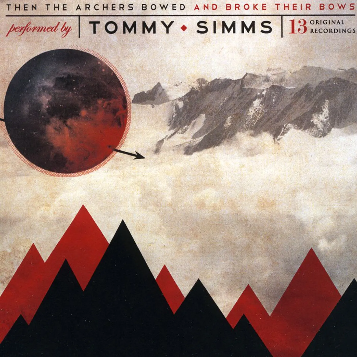 Tommy Simms THEN THE ARCHERS BOWED & BROKE THEIR BOWS CD