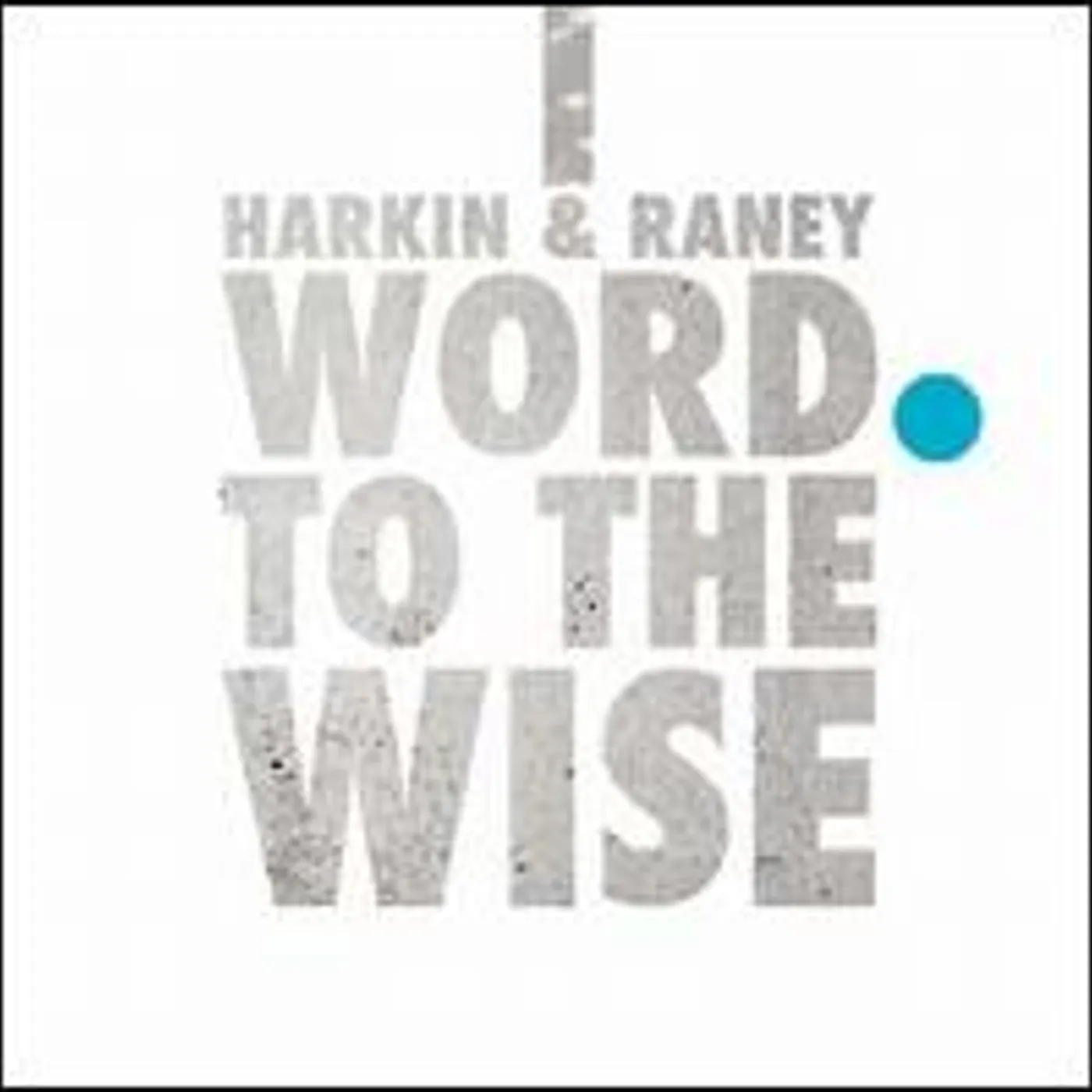 Harkin & Raney WORD TO THE WISE Vinyl Record