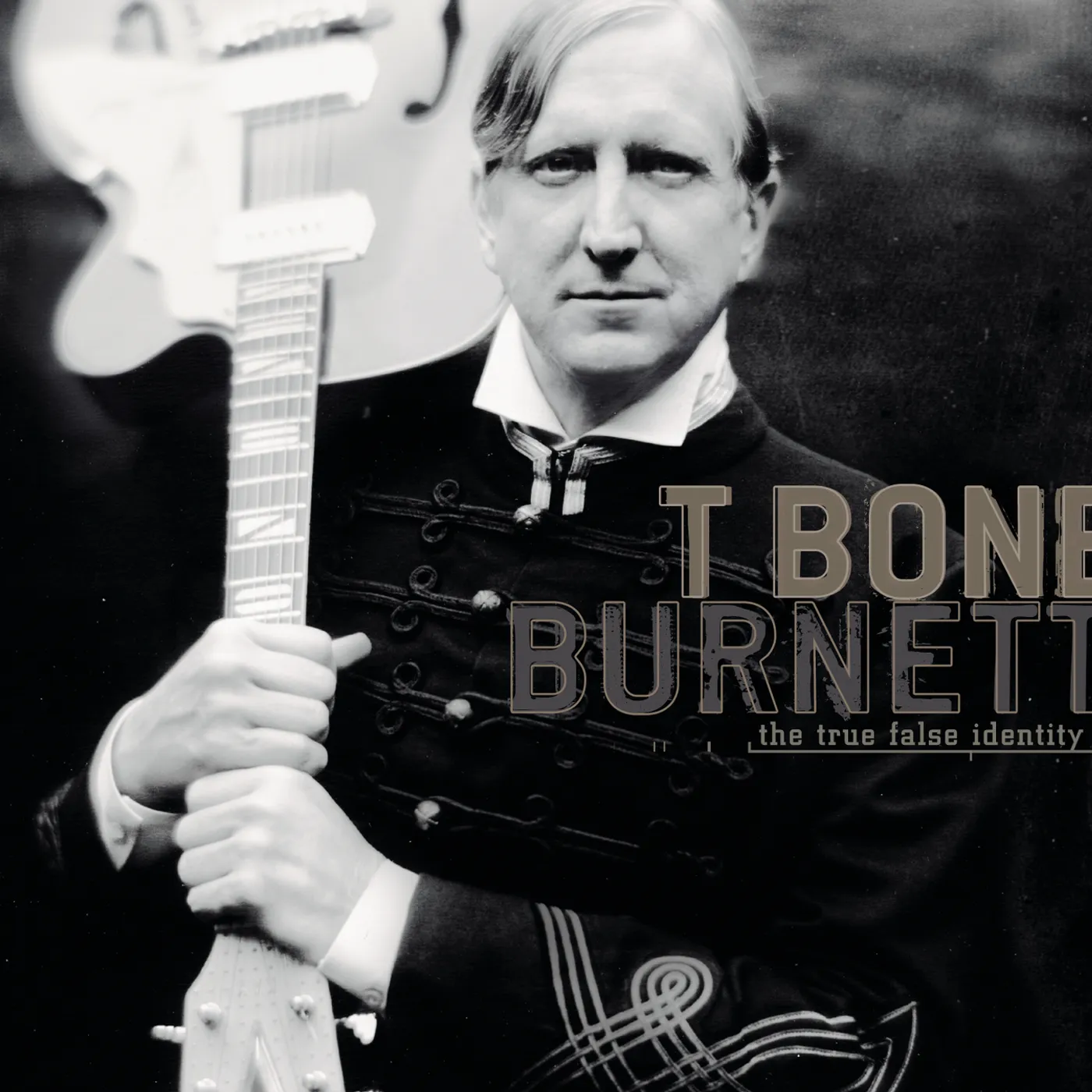T Bone Burnett TRUE FALSE IDENTITY CD
