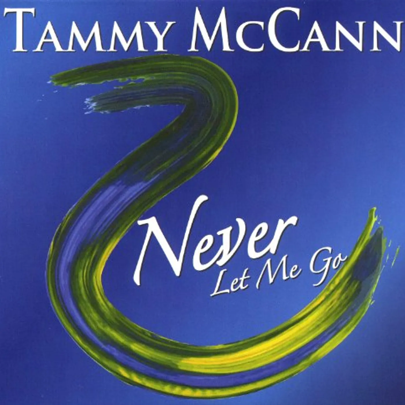 Tammy McCann NEVER LET ME GO CD