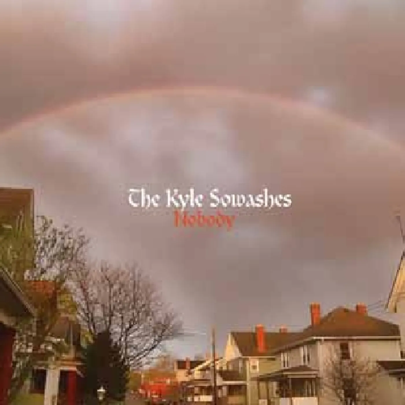 The Kyle Sowashes NOBODY CD