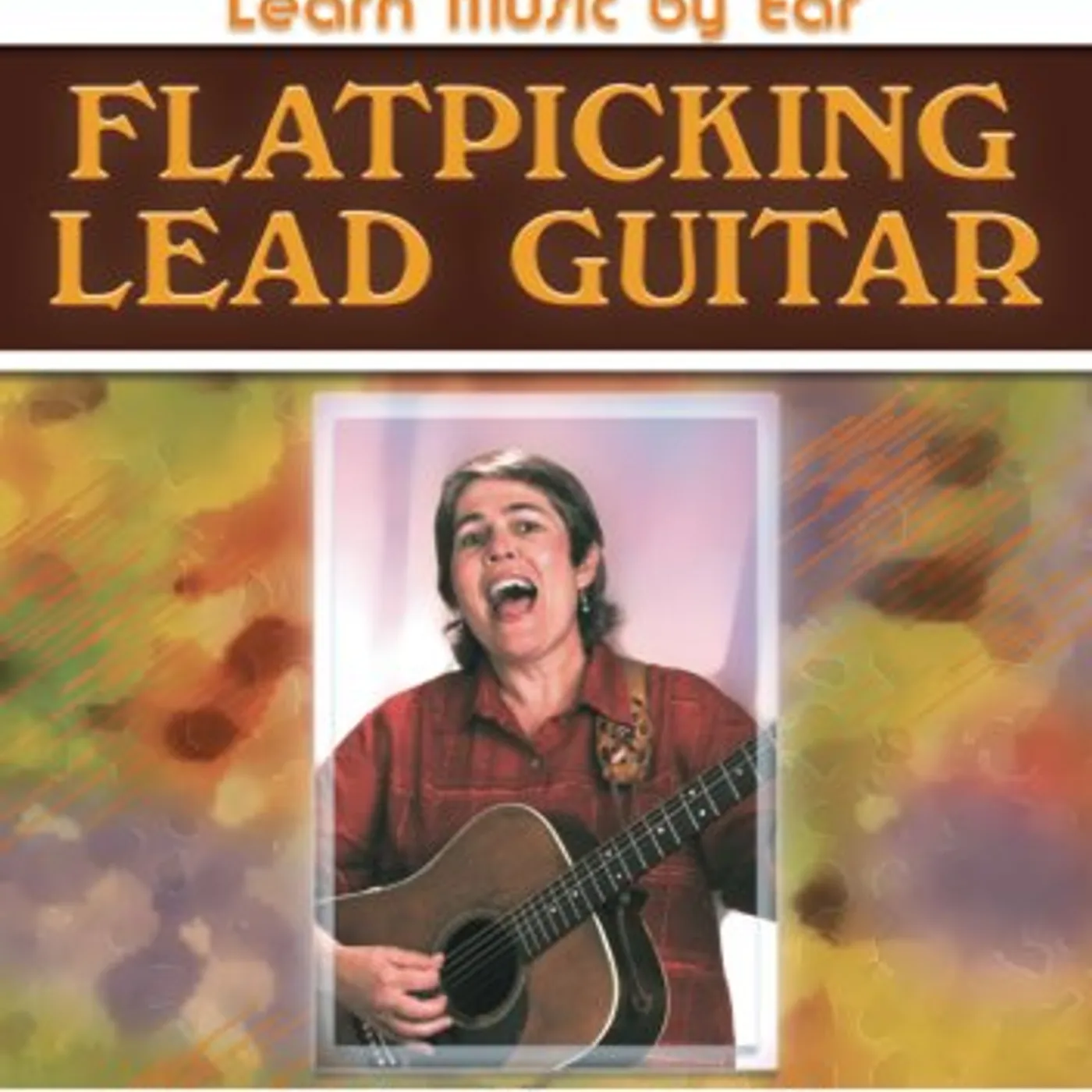 Murphy Henry FLATPICKING LEAD GUITAR LEARN MUSIC BY EAR DVD