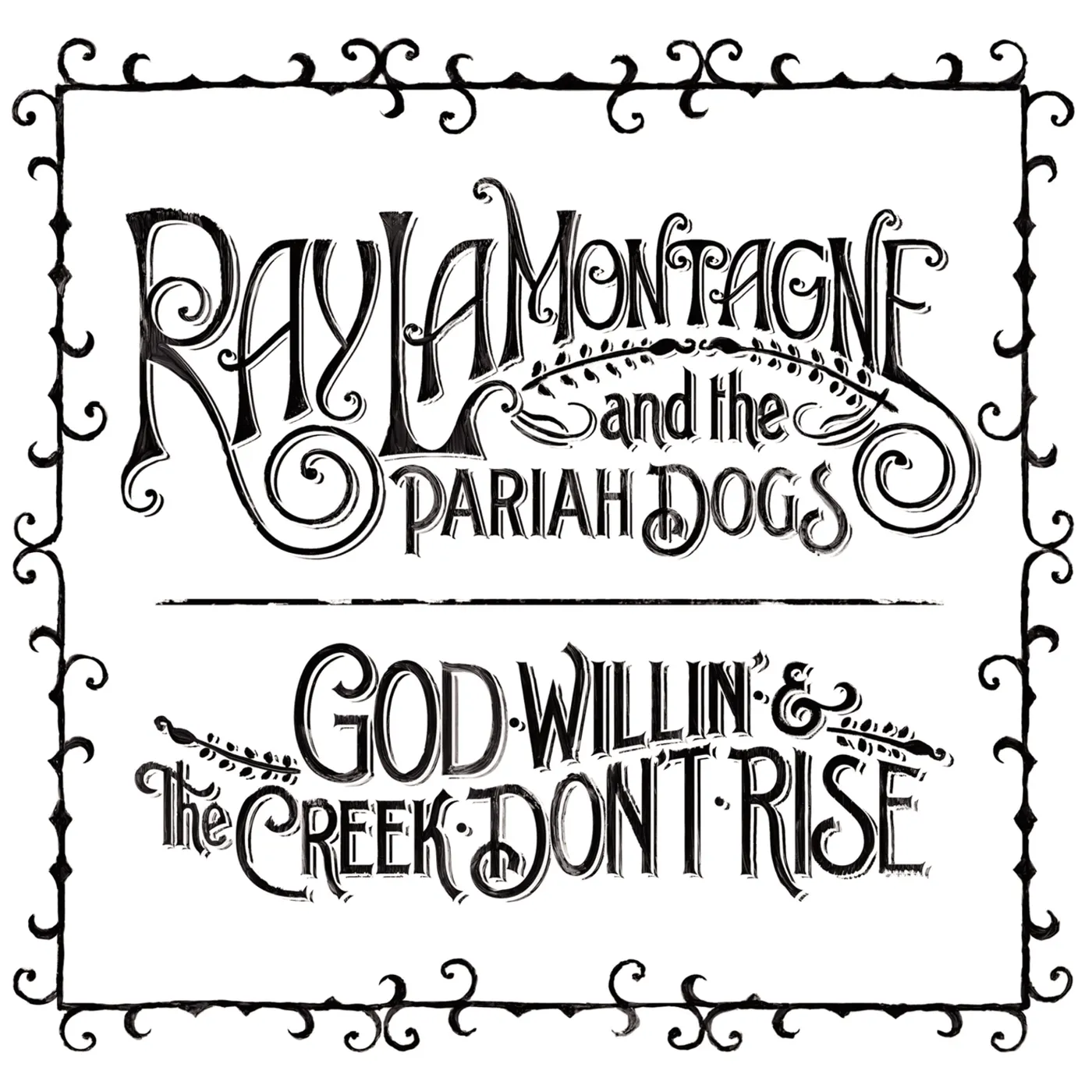 Ray Lamontagne & Pariah Dogs GOD WILLIN & THE CREEK DON'T RISE Vinyl Record