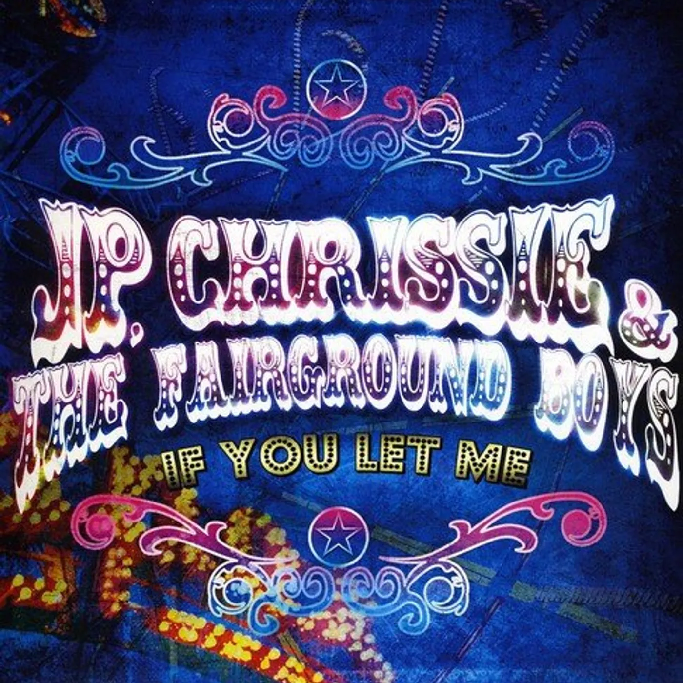 Jp Chrissie & Fairground Boys IF YOU LET ME Vinyl Record