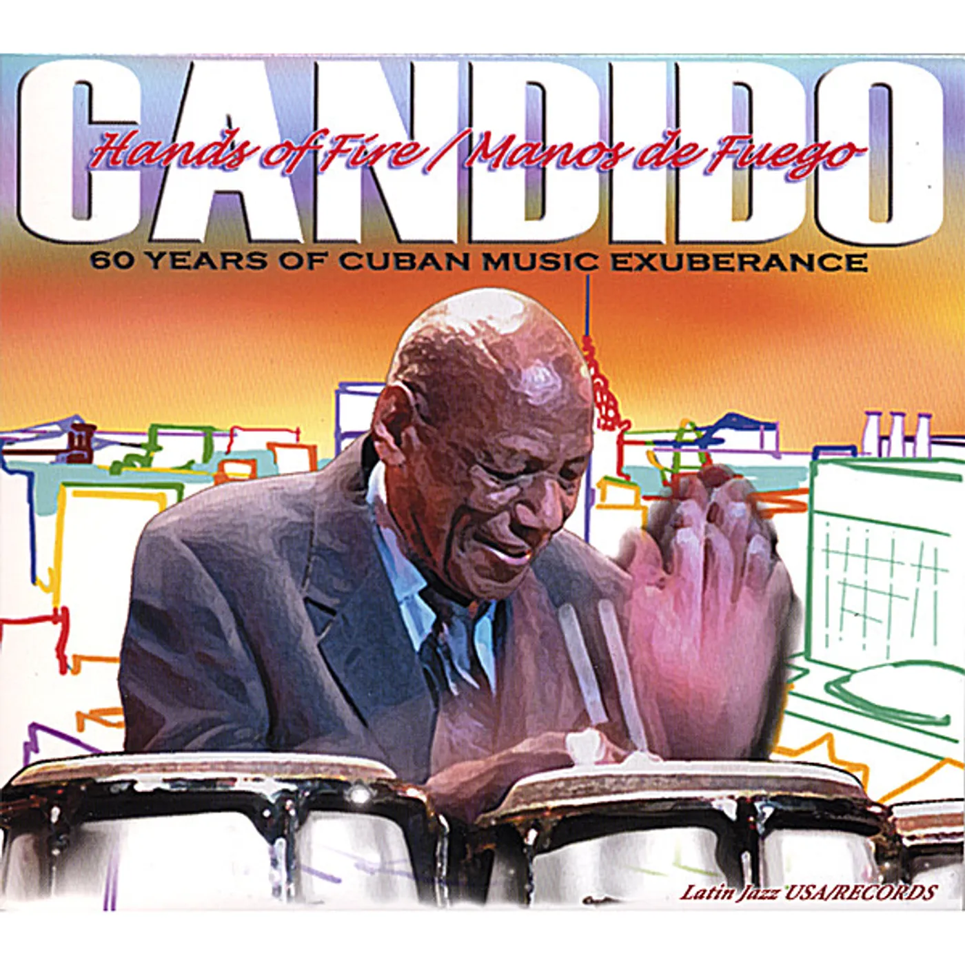 Candido HANDS OF FIRE: 60 YEARS OF CUBAN MUSIC EXUBERANCE CD