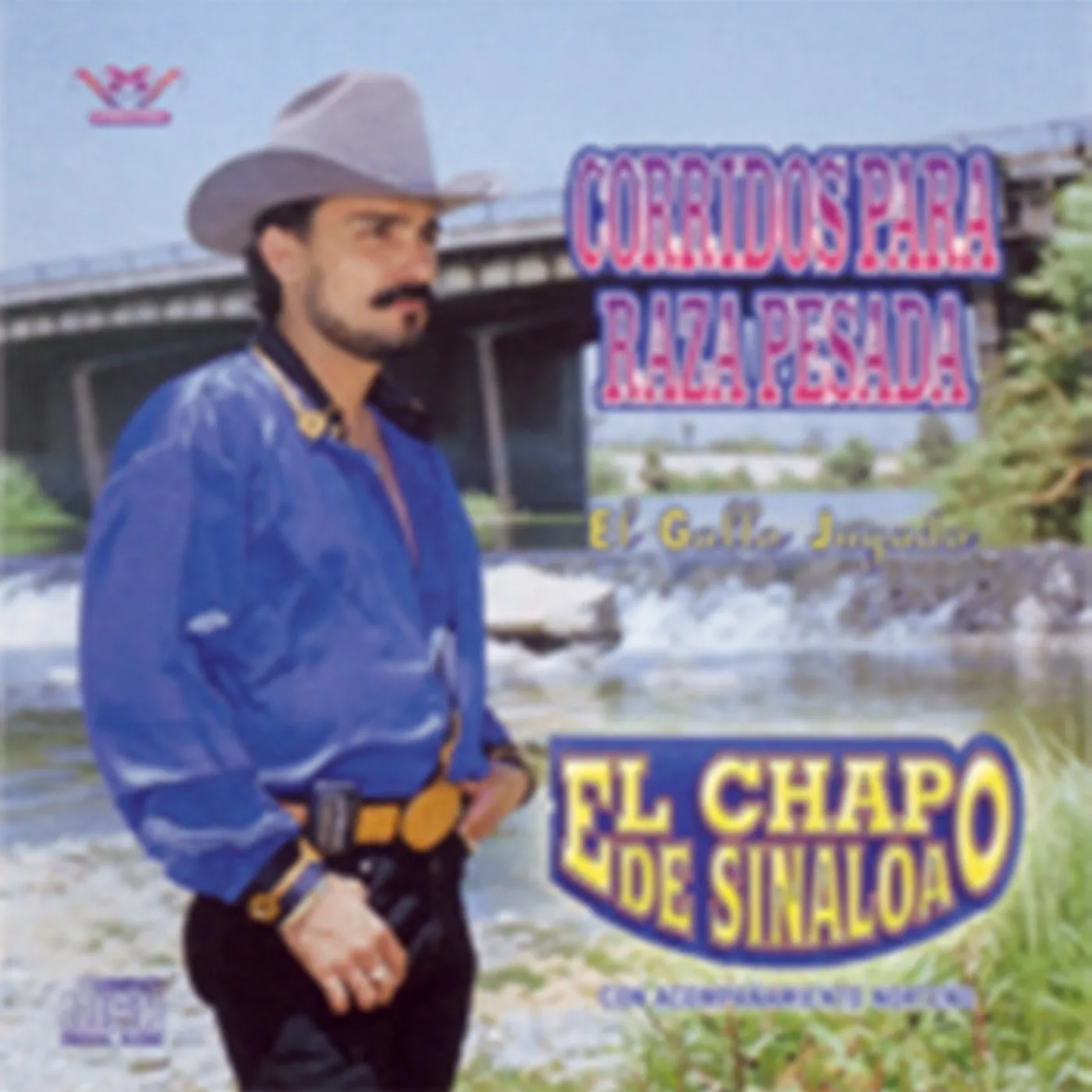 CHAPO DE SINALOA CORRIDOS PARA RAZA PESADA CD