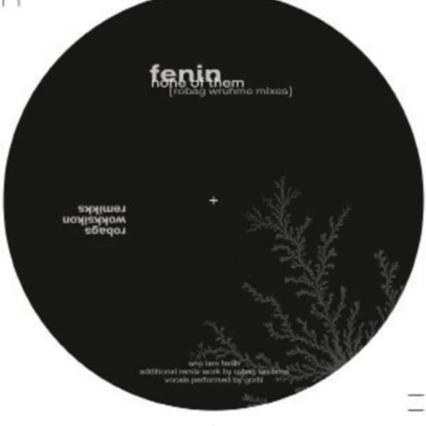 Fenin NONE OF THEM (ROBAG WRUHME REMIXES) Vinyl Record