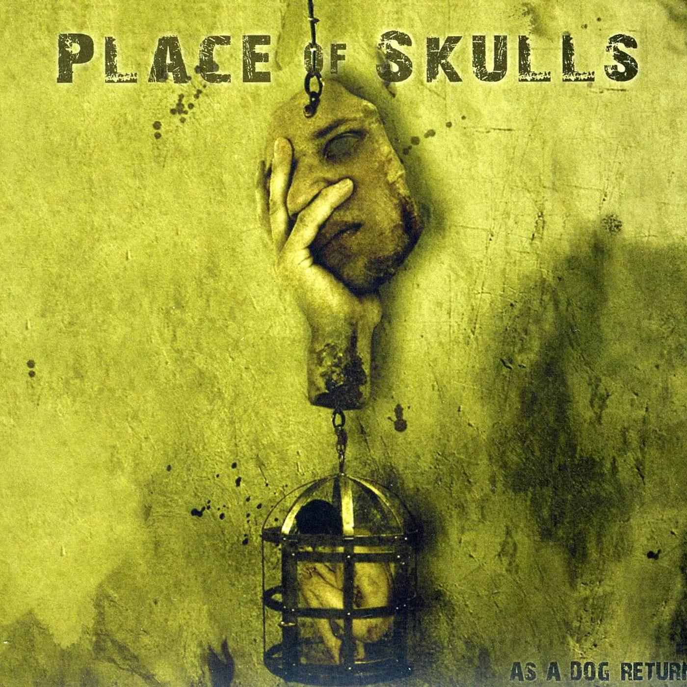 Place of Skulls AS A DOG RETURNS CD