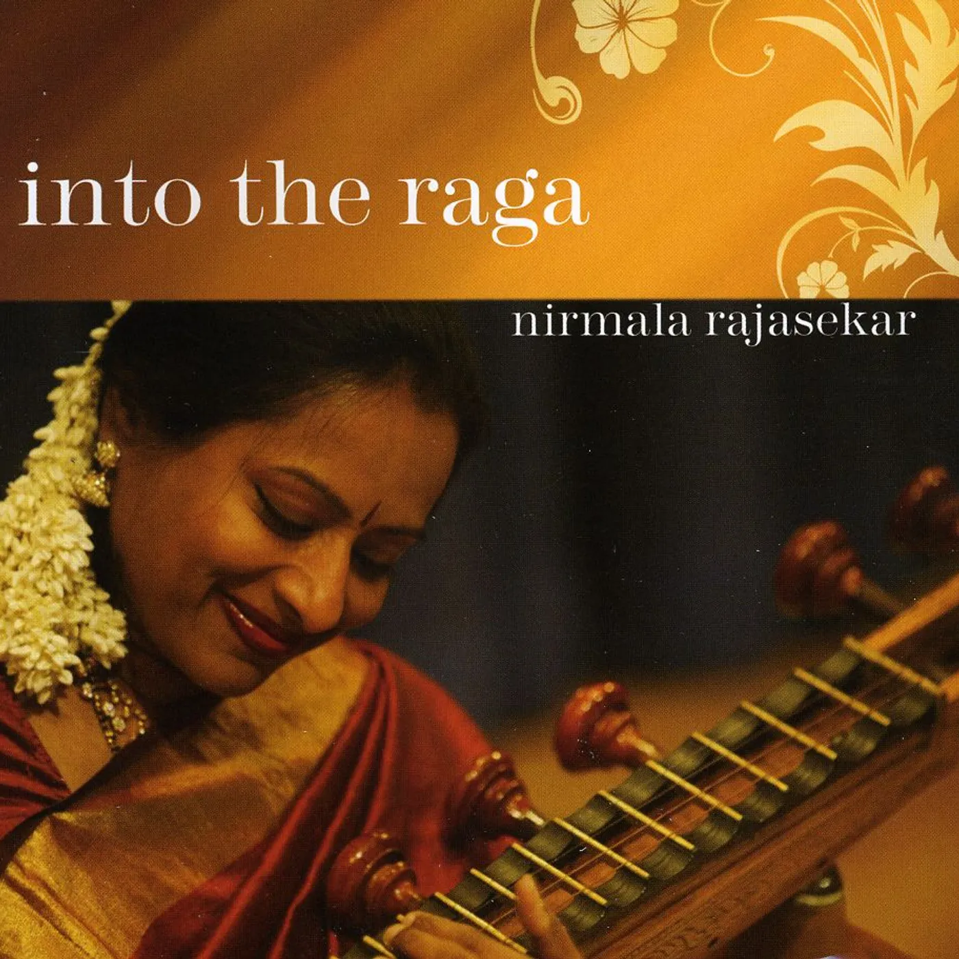Nirmala Rajasekar INTO THE RAGA CD