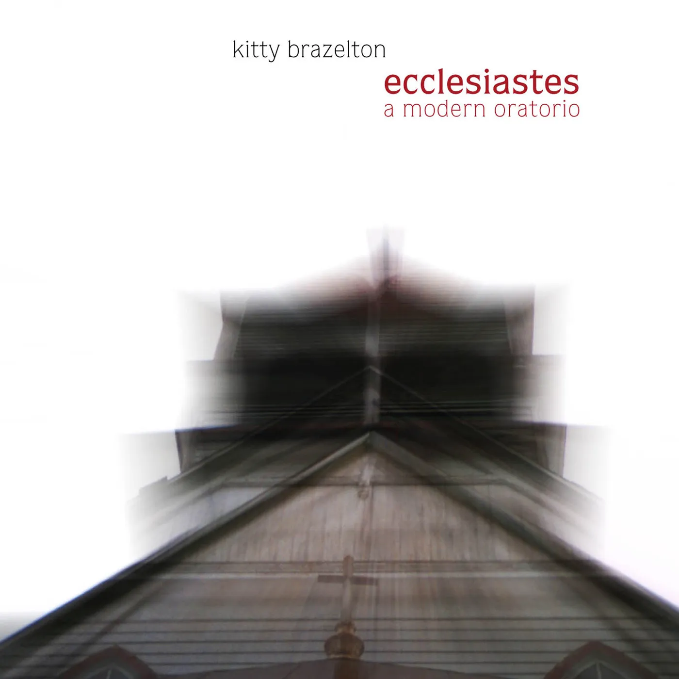 Kitty Brazelton ECCLESIASTES: A MODERN ORATORIO CD