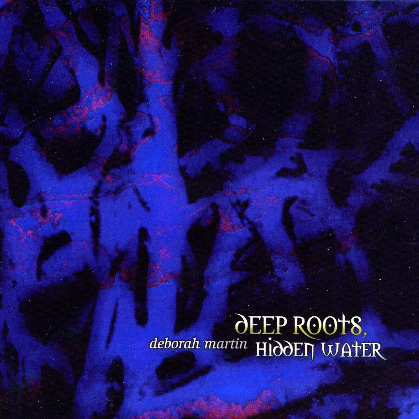 Deborah Martin DEEP ROOTS HIDDEN WATER CD