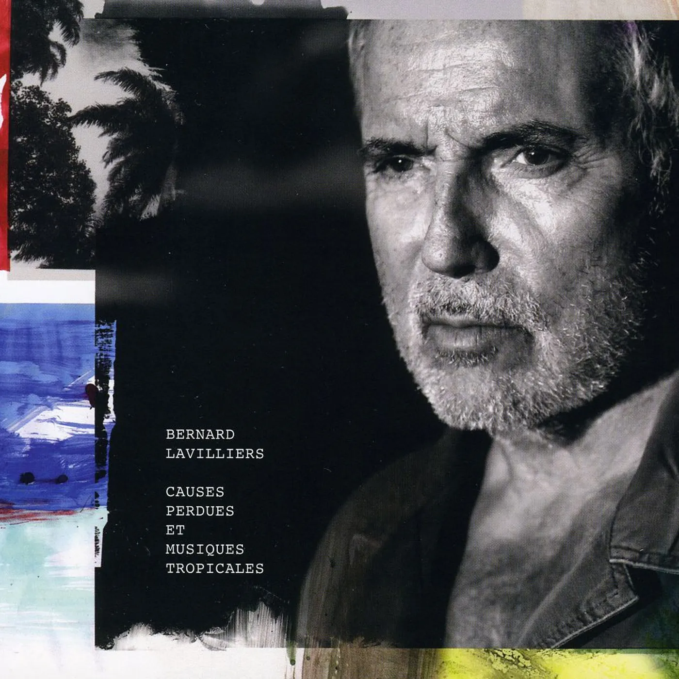 Bernard Lavilliers CAUSES PERDUES ET MUSIQUES TROPICALES CD