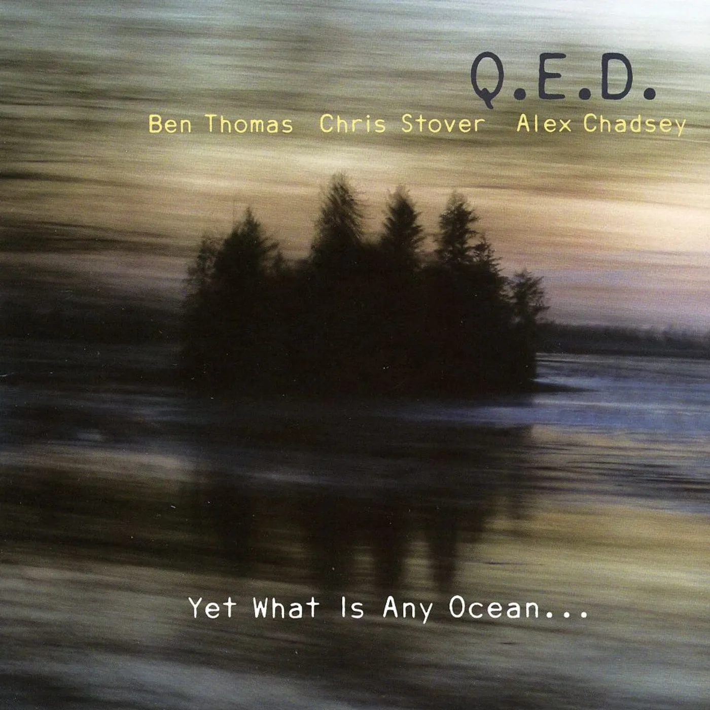 Qed YET WHAT IS ANY OCEAN CD