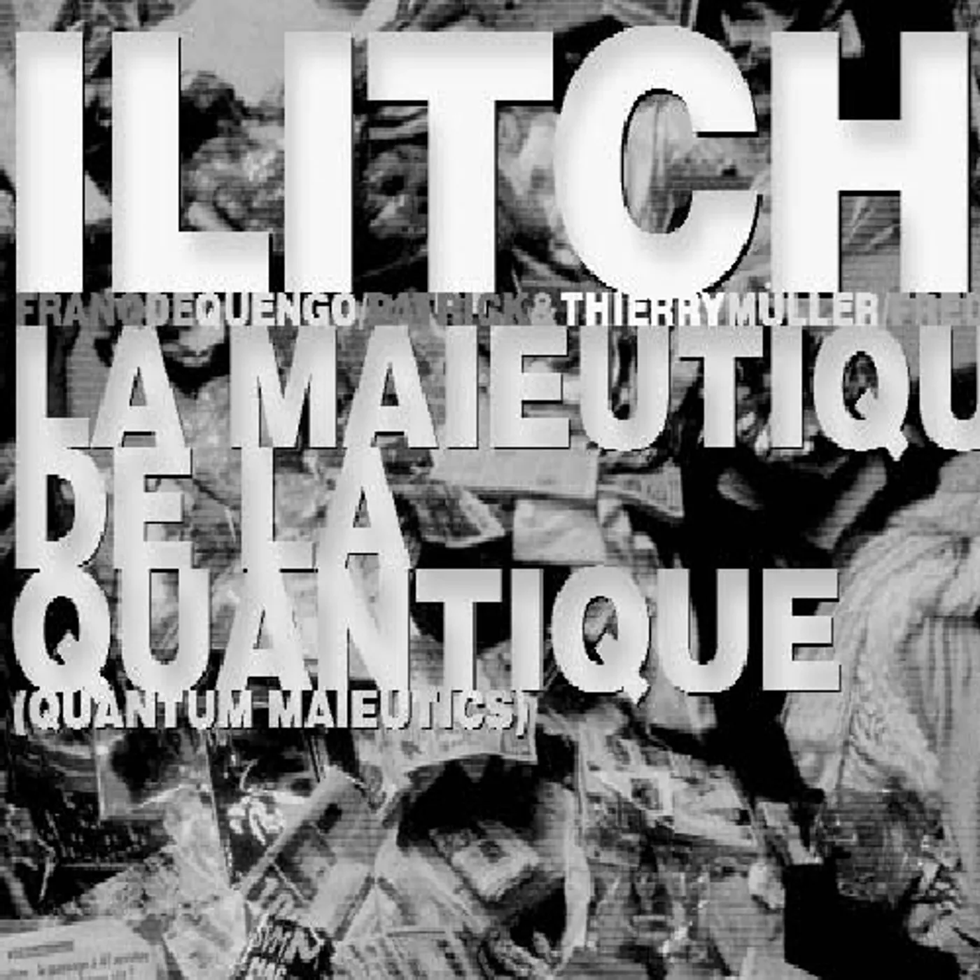 Ilitch MAIEUTIQUE DE LA QUANTIQUE CD