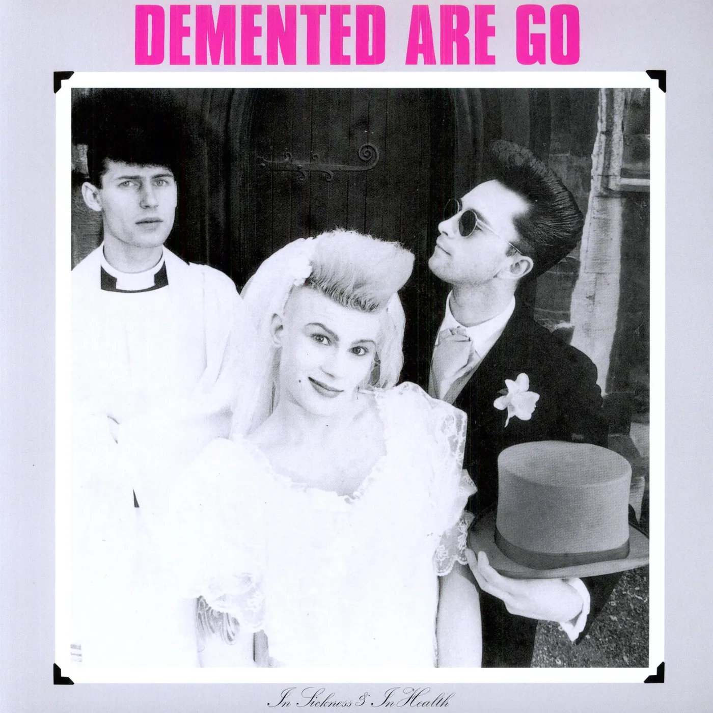 Demented Are Go IN SICKNESS & IN HEALTH Vinyl Record