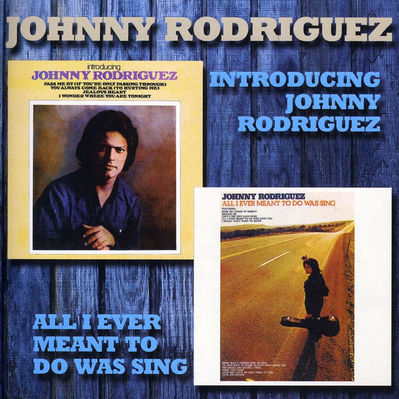 Johnny Rodriguez INTRODUCING / ALL I EVER MEANT TO DO WAS SING CD