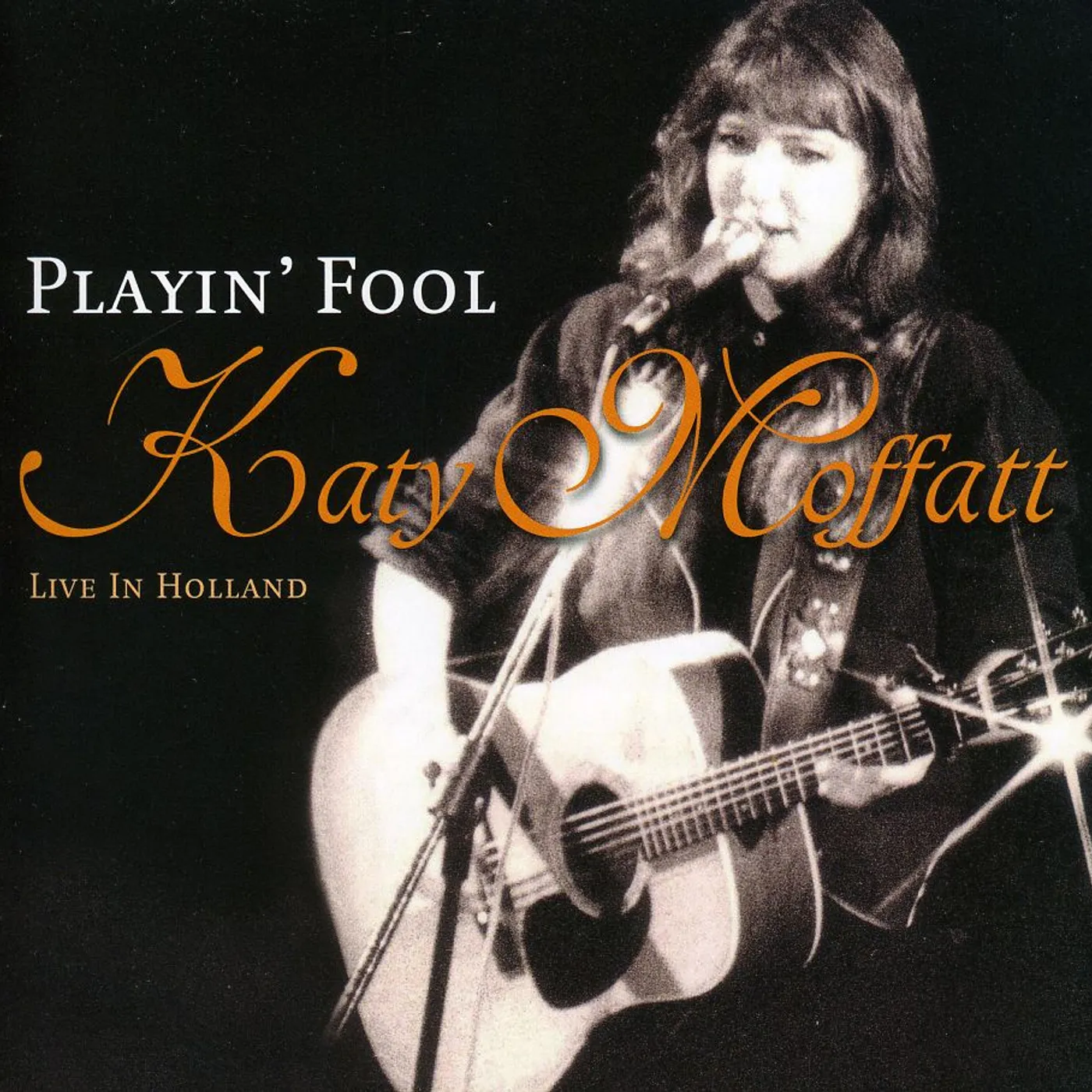 Katy Moffatt PLAYIN FOOL: LIVE CD