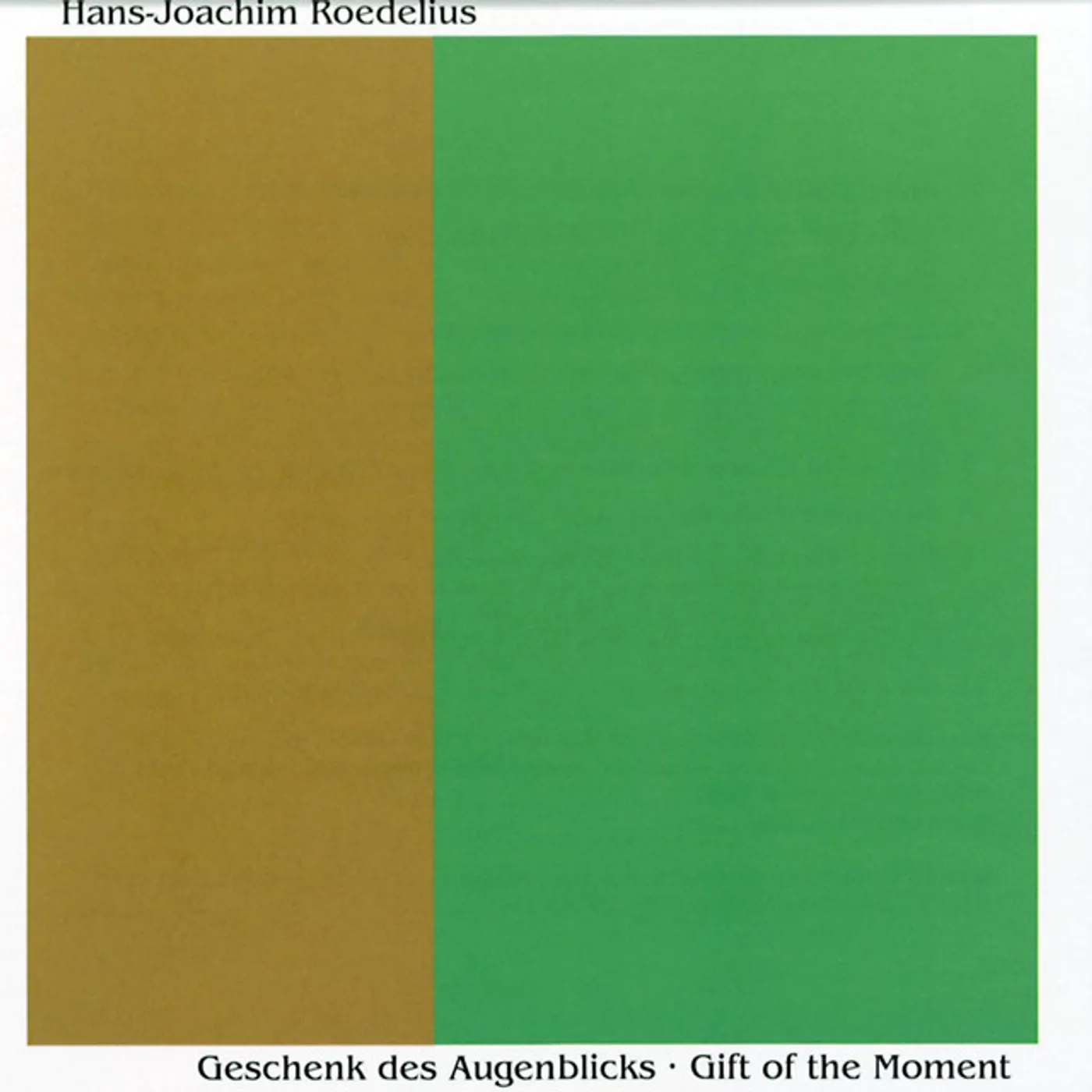 Hans-Joachim Roedelius GESCHENK DES AUGENBLICKS: GIFT OF THE MOMENT Vinyl Record