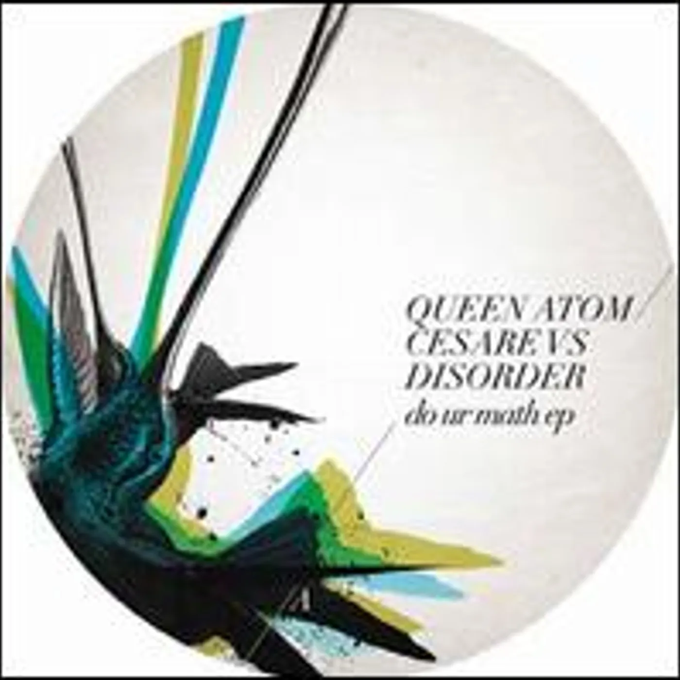 Queen Atom / Cesare Vs Disorder DO UR MATH Vinyl Record