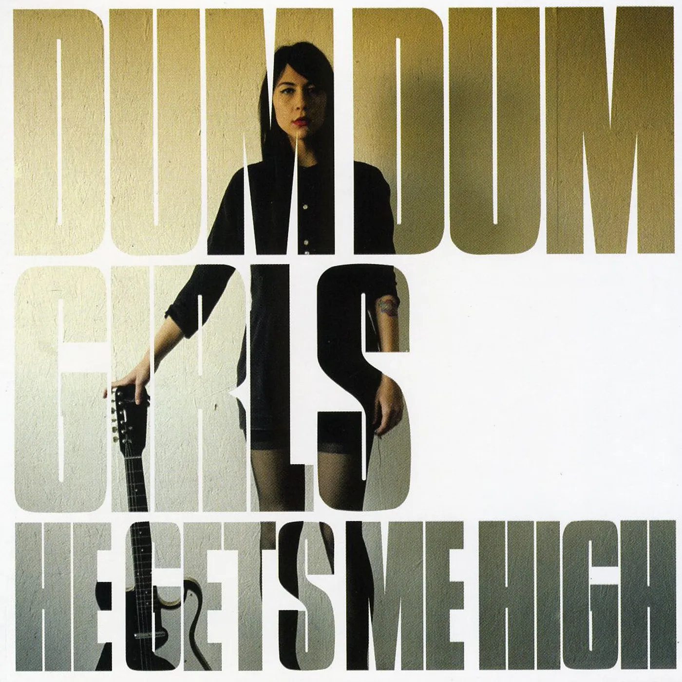 Dum Dum Girls HE GETS ME HIGH CD