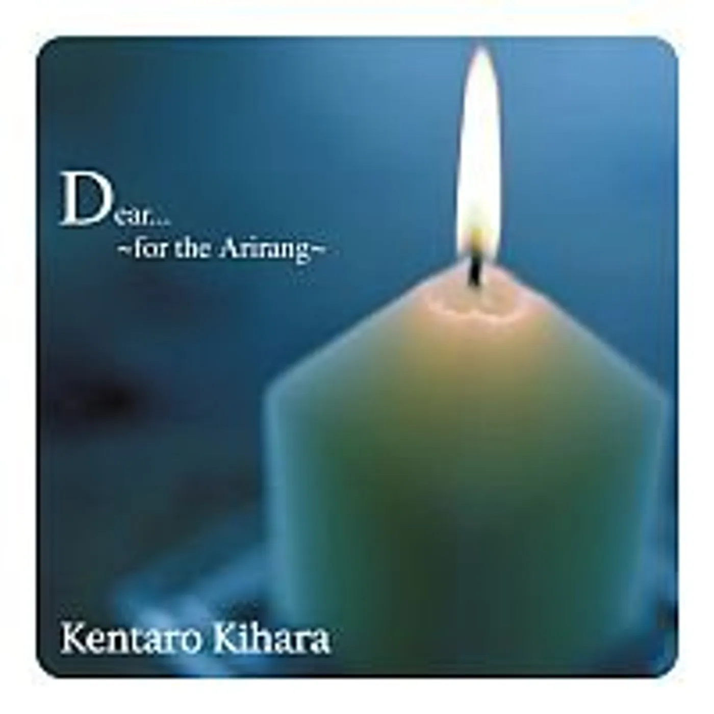 Kentaro Kihara DEAR FOR THE ARIRANG CD