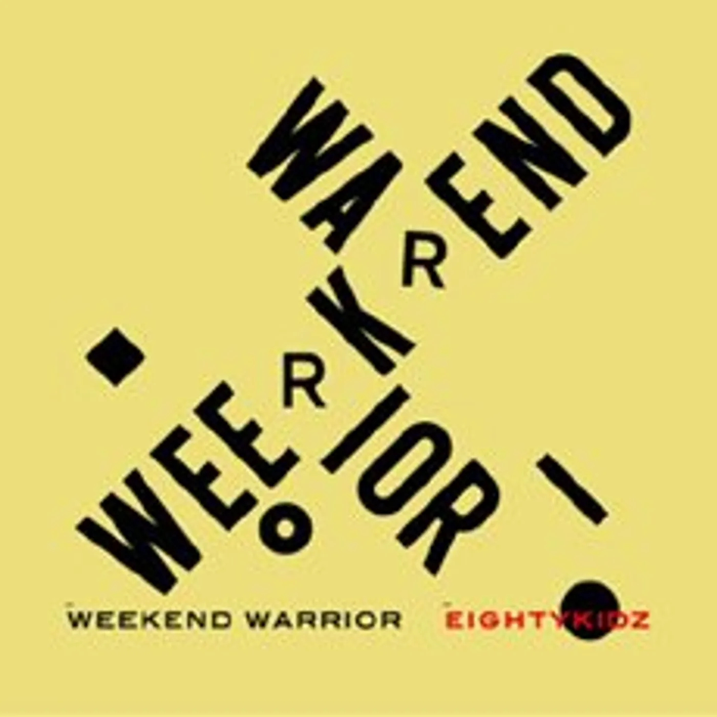 80KIDZ WEEKEND WARRIOR CD