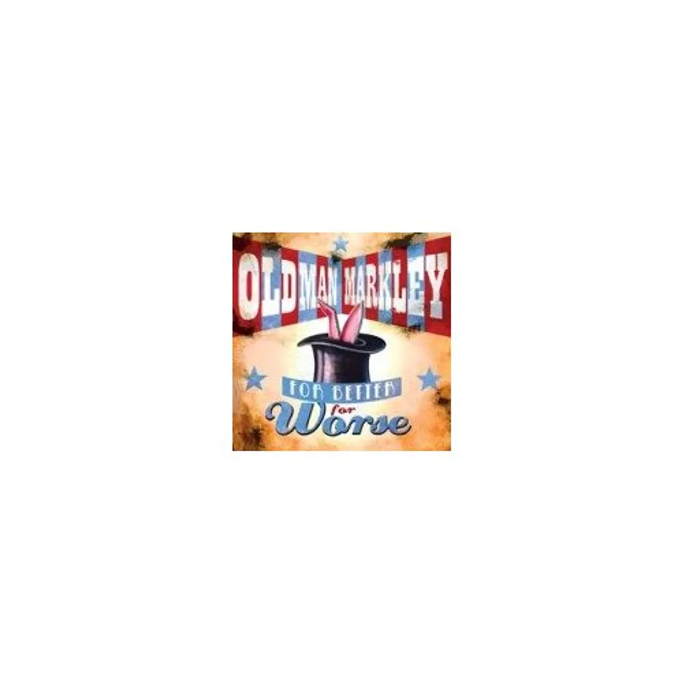 Old Man Markley FOR BETTER OR WORSE Vinyl Record