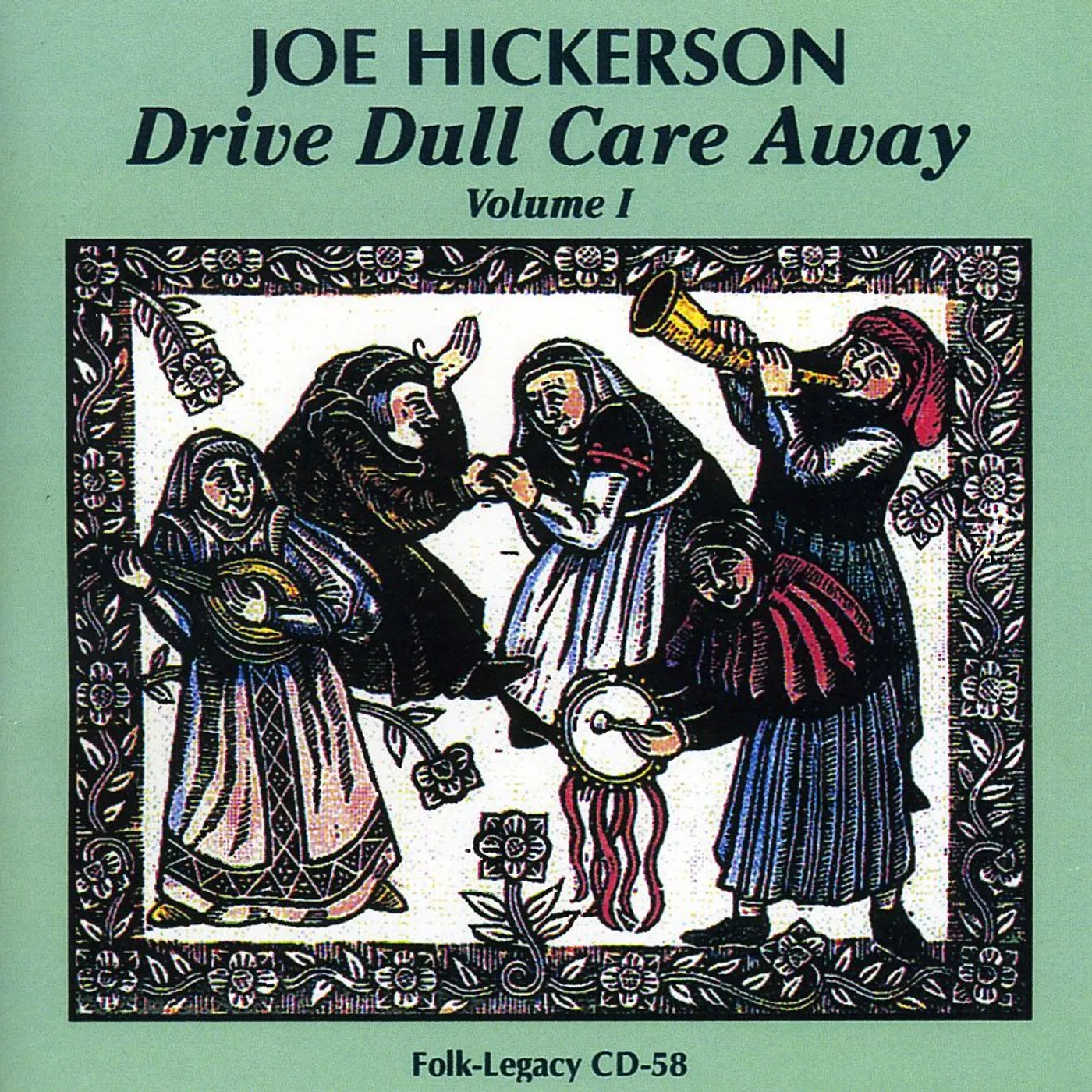 Joe Hickerson DRIVE DULL CARE AWAY 1 CD