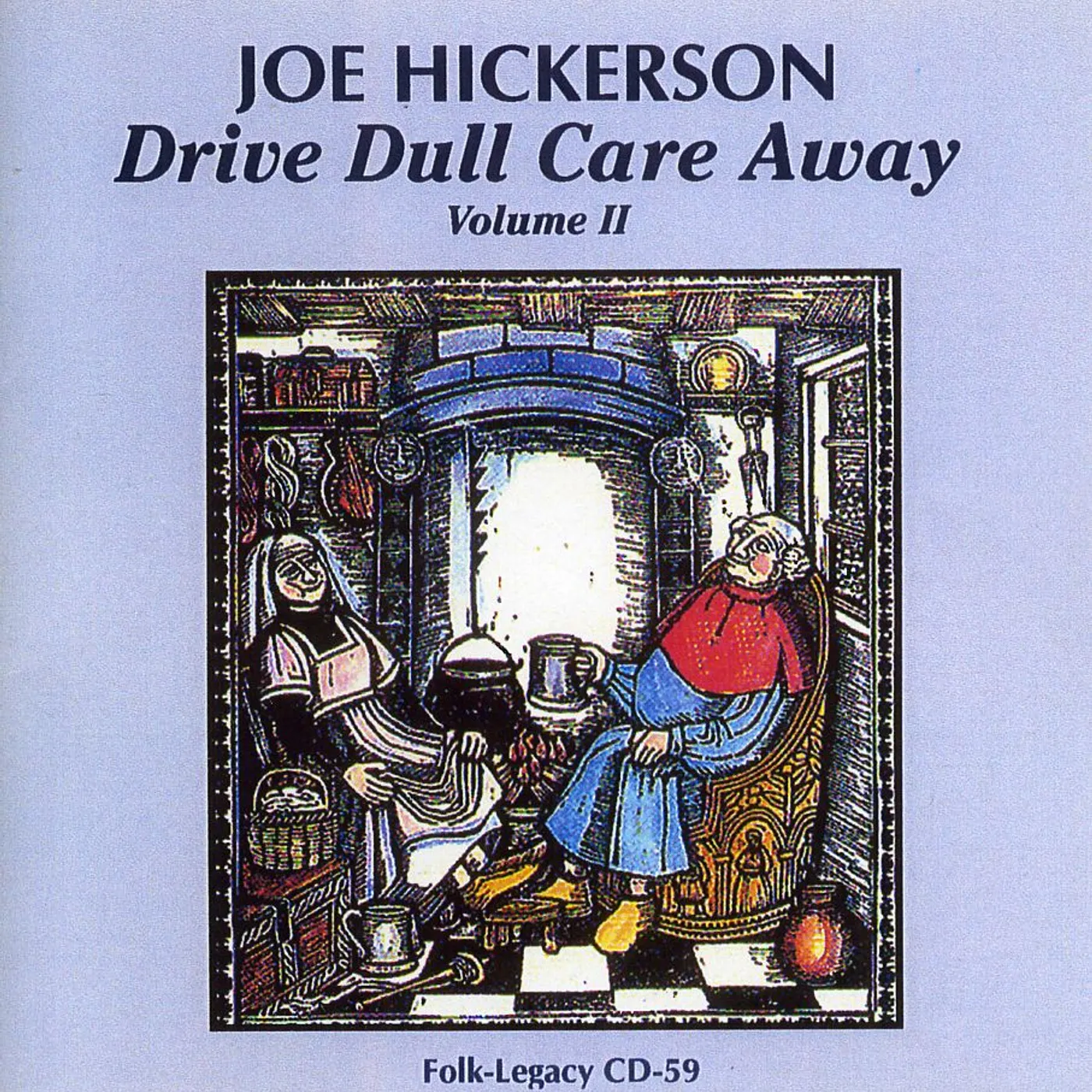 Joe Hickerson DRIVE DULL CARE AWAY 2 CD