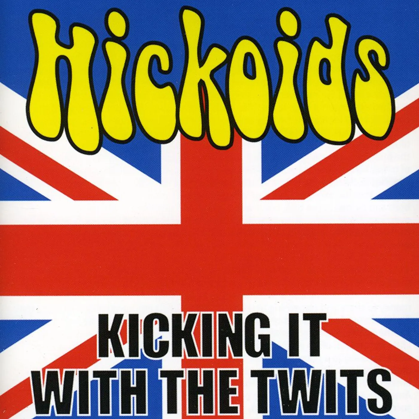 Hickoids KICKING IT WITH THE TWITS CD