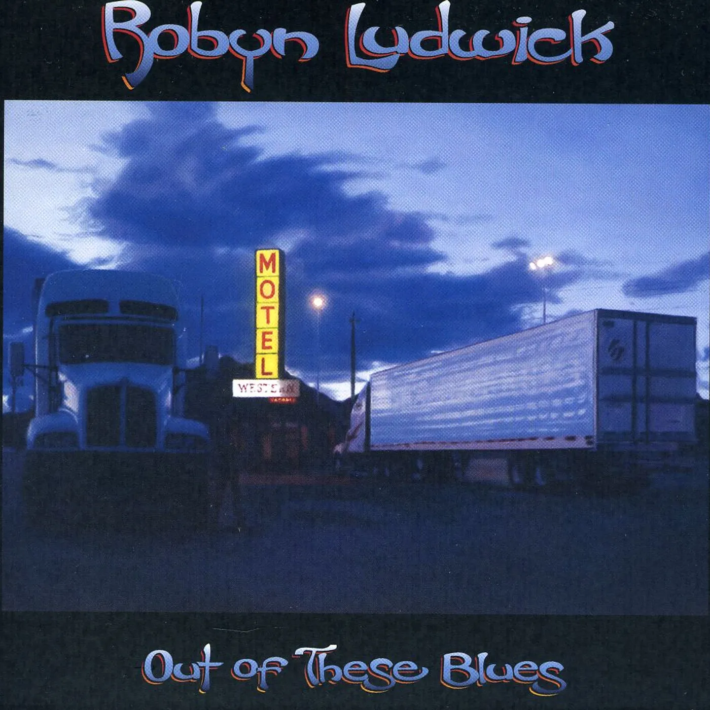 Robyn Ludwick OUT OF THESE BLUES CD