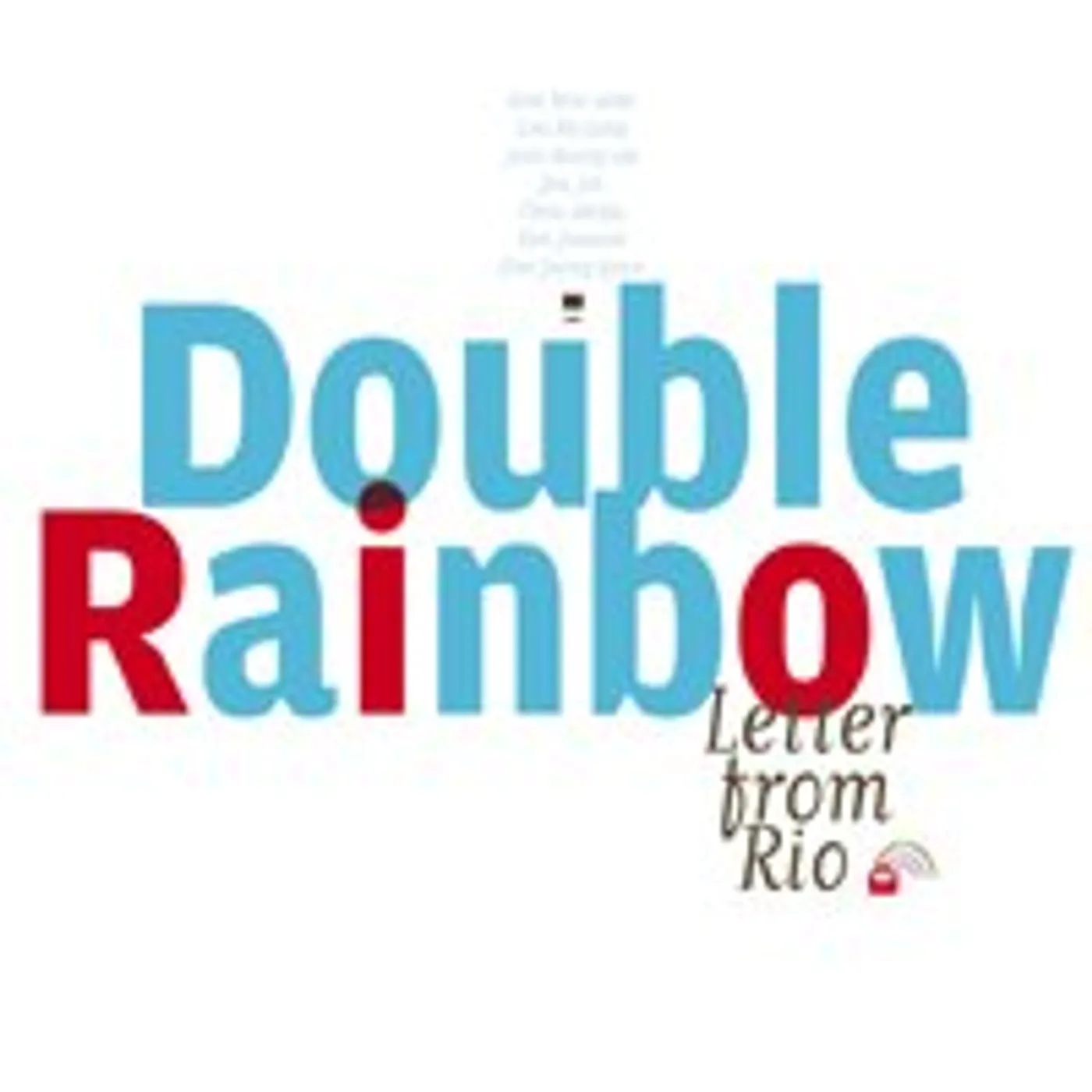Double Rainbow LETTER FROM RIO CD