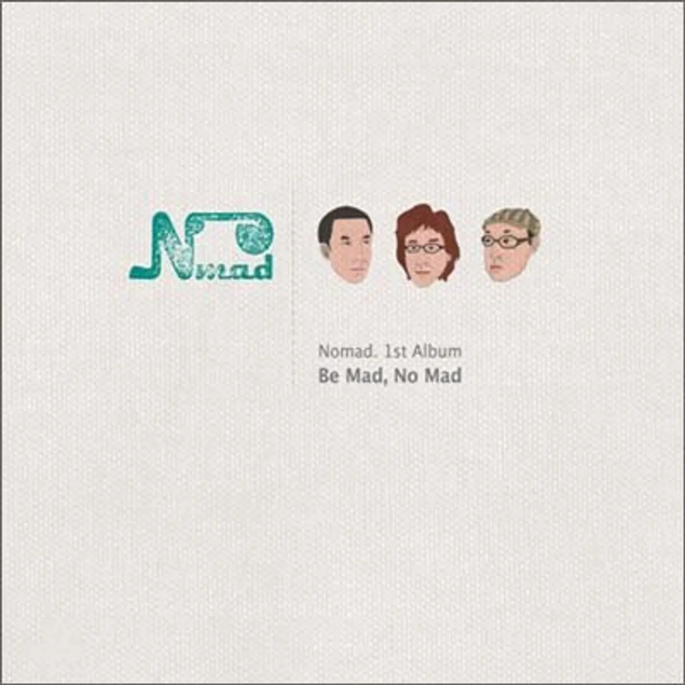 Nomad BE MAD NO MAD CD