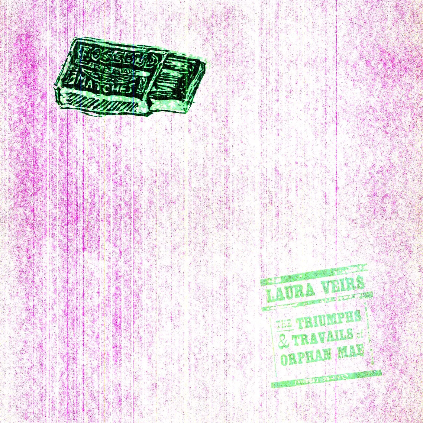 Laura Veirs TRIUMPHS & TRAVAILS OF ORPHAN MAE Vinyl Record
