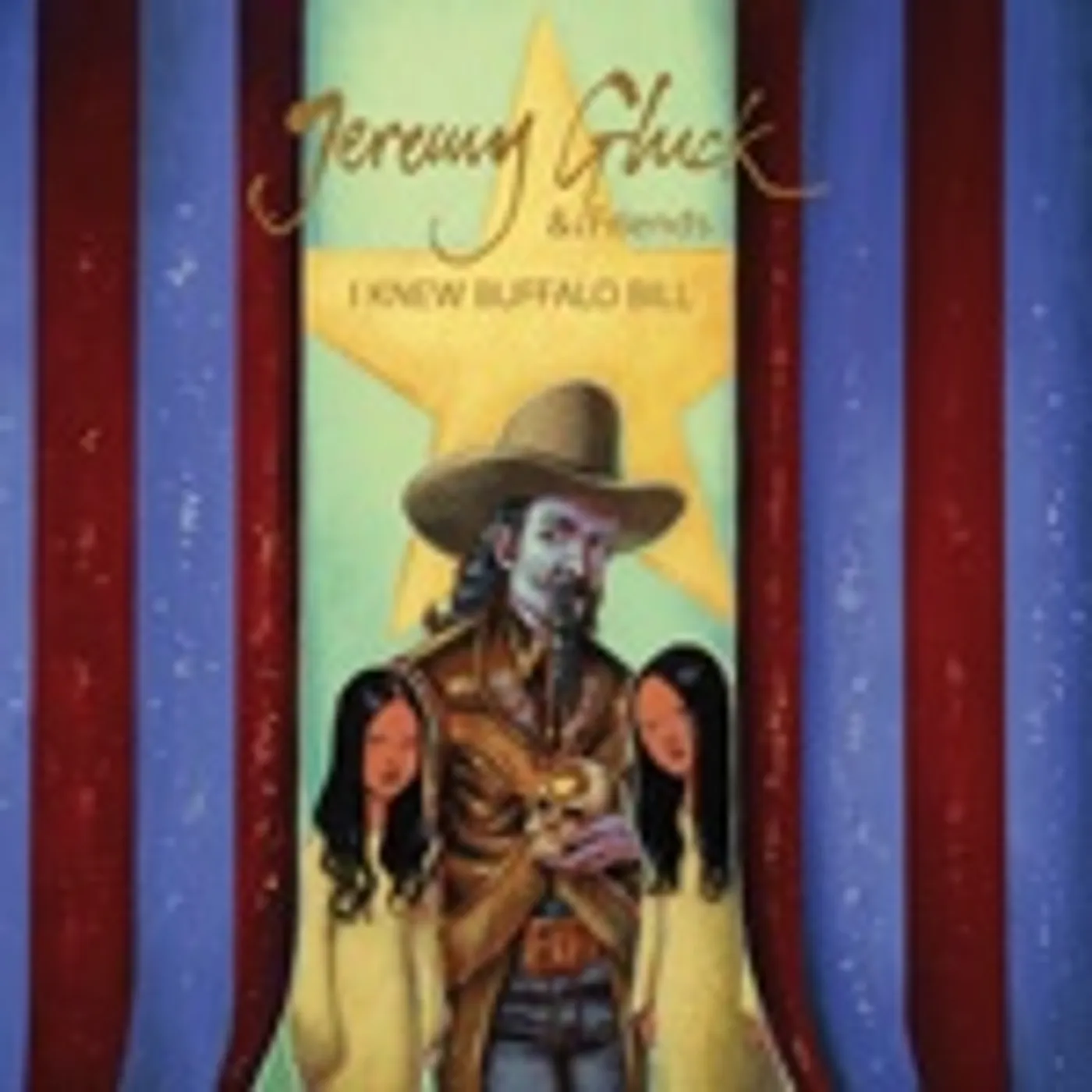 Jeremy Gluck & Friends I Knew Buffalo Bill Vinyl Record