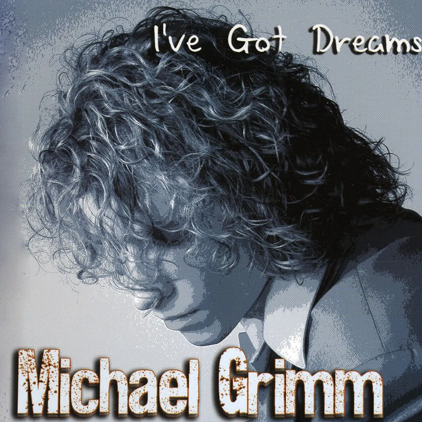 Michael Grimm I'VE GOT DREAMS CD